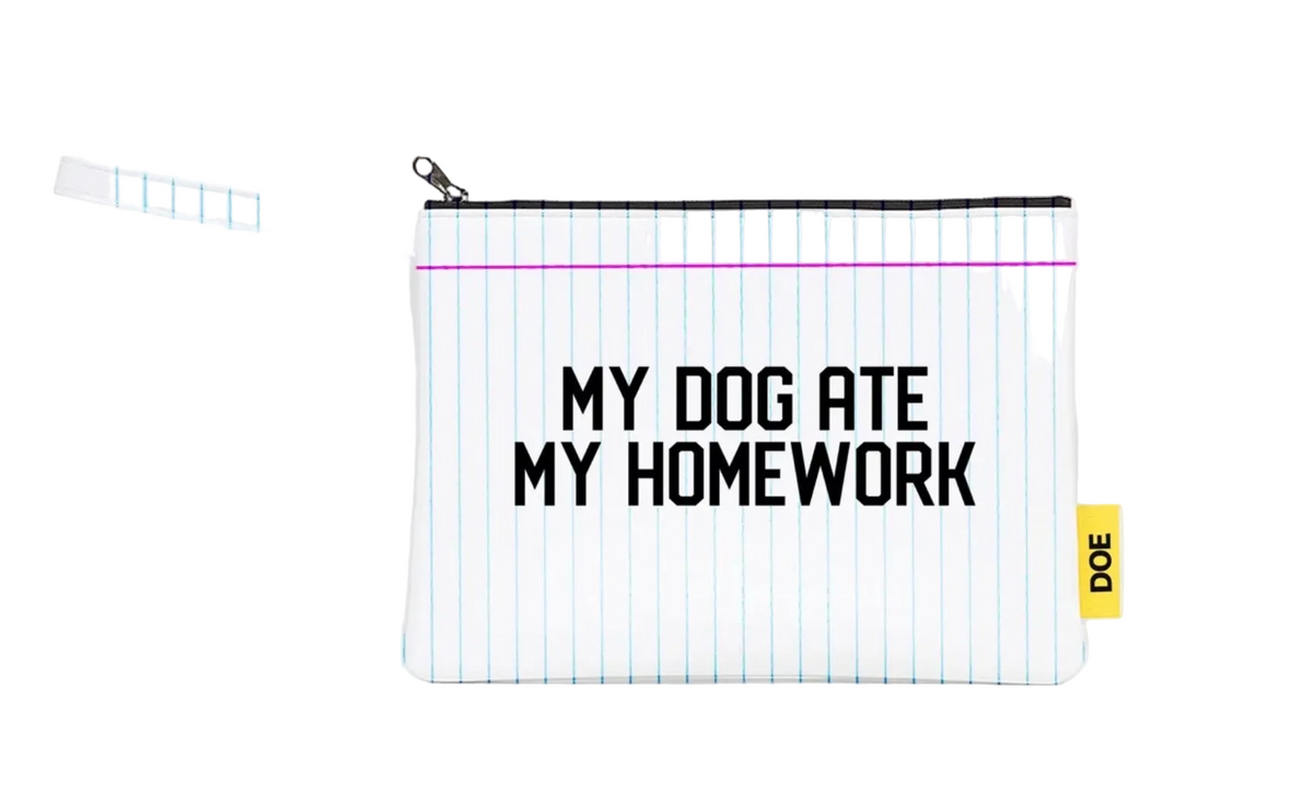 MY DOG ATE MY HOMEWORK