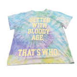 Better With Age Who? Tie Dye Tee