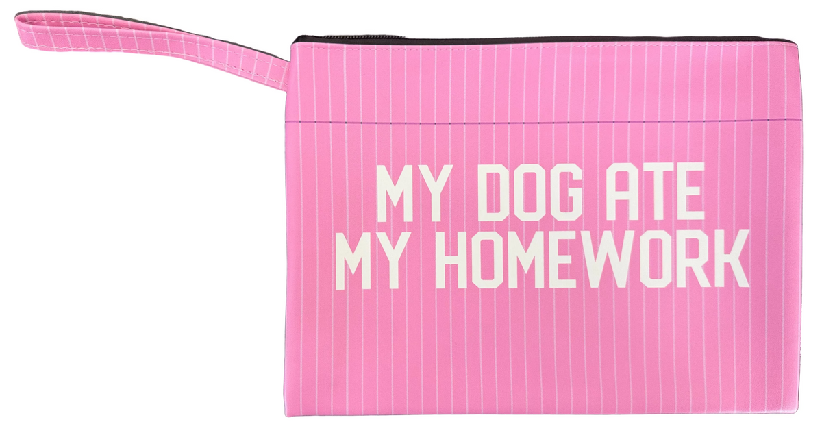 MY DOG ATE MY HOMEWORK