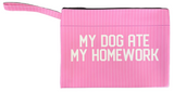 MY DOG ATE MY HOMEWORK